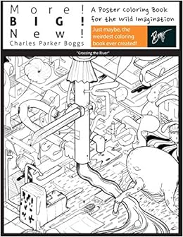 Download Amazon Com More Big New A Poster Coloring Book For The Wild Imagination Volume 4 9781545044551 Boggs Charles Parker Books