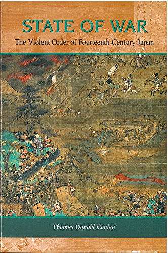 State of War: The Violent Order of Fourteenth-Century Japan (Michigan Monograph Series in Japanese Studies)