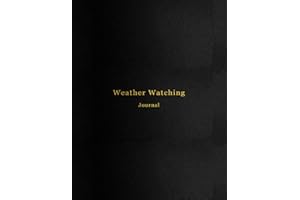 Weather Watching Journal: 5 year weather watchers log book and meteorology diary | Keep track of changes in weather conditions over multiple years | Meteorological tracking
