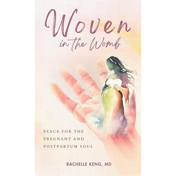 Woven in the Womb: Peace for the Pregnant and Postpartum Soul