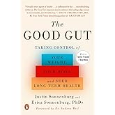 The Good Gut: Taking Control of Your Weight, Your Mood, and Your Long-term Health