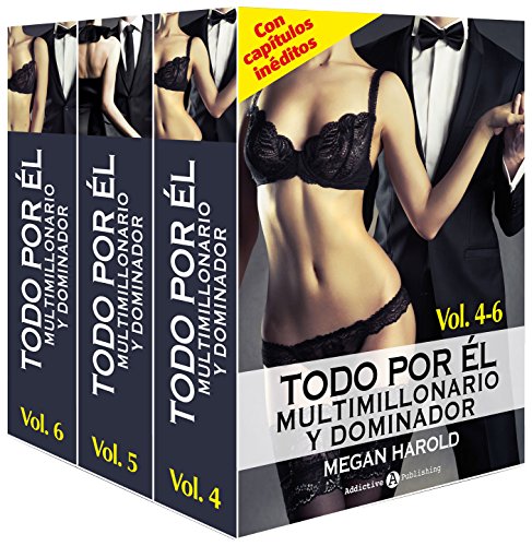 Todo por Ã©l (Multimillonario y dominador) â€“ Vol. 4-6 (Todo por Ã©l (Multimillonario y dominador) Vol nÂº 2) (Spanish Edition)