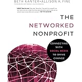 The Networked Nonprofit: Connecting with Social Media to Drive Change