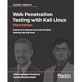 Web Penetration Testing with Kali Linux - Third Edition: Explore the methods and tools of ethical hacking with Kali Linux