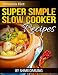 Dementia Diet: Super Simple Slow Cooker Recipes: The Caregiver's Best Friend by Shari Darling