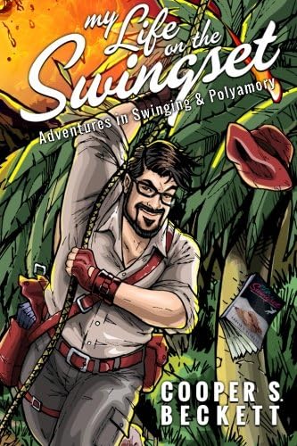 My Life on the Swingset: Adventures in Swinging &amp; Polyamory