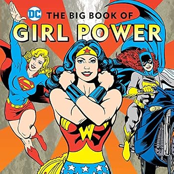 The Big Book of Girl Power (DC Super Heroes)