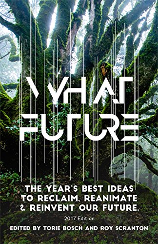 What future: the year s best ideas to reclaim, reanimate & re…