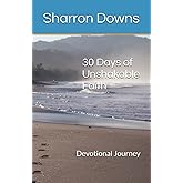 30 Days of Unshakable Faith: Devotional Journey