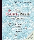 The Fourth Phase of Water: Beyond Solid, Liquid, and Vapor