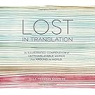Lost in Translation: An Illustrated Compendium of Untranslatable Words from Around the World