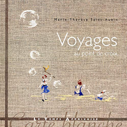 Voyages au point de croix (Carte blanche) (French Edition) by Marie-Thérèse Saint-Aubin