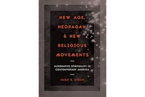 New Age, Neopagan, and New Religious Movements: Alternative Spirituality in Contemporary America