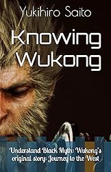 Knowing Wukong: Understand Black Myth: Wukong’s