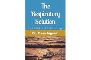 The Respiratory Solution: Finally, relief from asthma, bronchitis, mold, sinus attacks, allergies, sore throats, colds, & Flu
