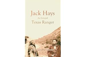 Jack Hays, the Intrepid Texas Ranger (1927)
