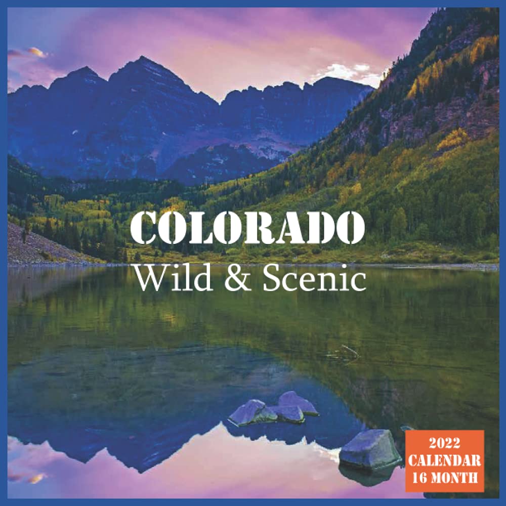Colorado Wild & Scenic Calendar 2022: Official Us State Colorado Calendar 2022, 16 Month Calendar 2022: 2022, Colorado Calendar: 9798525666047: Amazon.com: Books