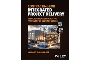 Contracting for Integrated Project Delivery: Processes and Structures for Success