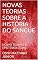 Livro NOVAS TEORIAS SOBRE A HISTÓRIA DO SANGUE: NOVAS TEORIAS E EPISTEMOLOGIAS