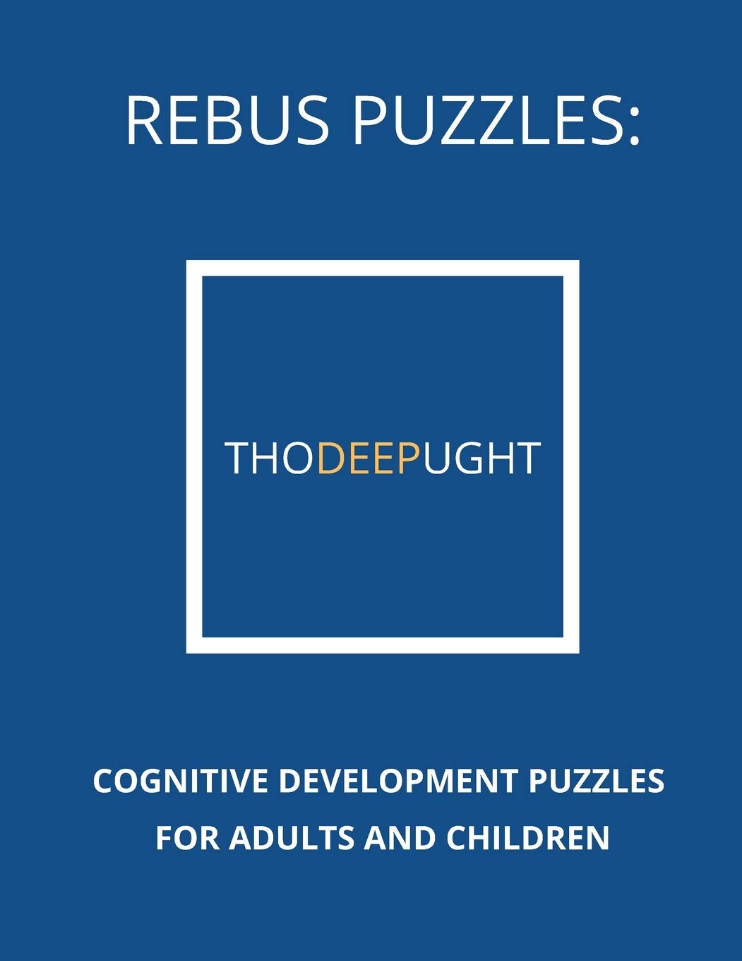 Rebus Puzzles Cognitive Development Puzzles For Adults And Children Brain Health Puzzle Books Psychology All About 9798650313298 Amazon Com Books