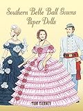Southern Belle Ball Gowns Paper Dolls (Dover Paper Dolls) by Tom Tierney