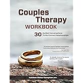 Couples Therapy Workbook: 30 Guided Conversations to Re-Connect Relationships