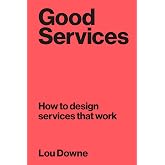 Good Services: How to Design Services that Work