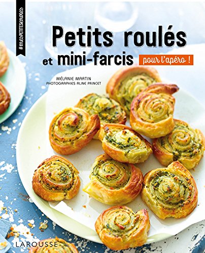Petits roulés et minis-farcis : Pour l'apéro ! by Mélanie Martin