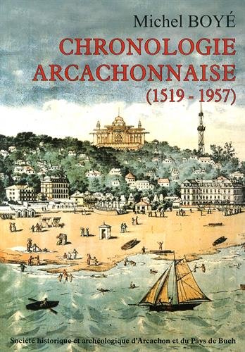 Chronologie arcachonnaise de 1519 à 1957
