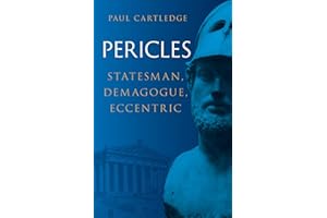 Pericles: Statesman, Demagogue, Eccentric