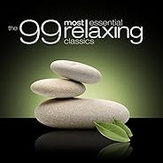 The 99 Most Essential Relaxing Classics (Amazon Exclusive)
