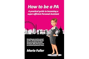 How to be a PA: A practical guide to becoming a super-efficient Personal Assistant