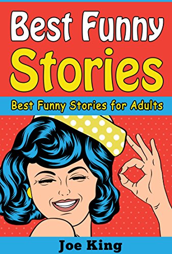 Best Funny Stories: Best Funny Stories for Adults (Funny Jokes, Stories & Riddles Book 3)