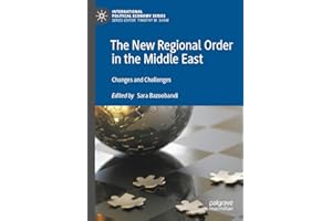 The New Regional Order in the Middle East: Changes and Challenges (International Political Economy Series)