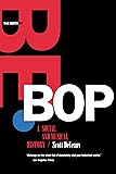 The Birth of Bebop: A Social and Musical History