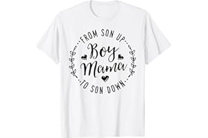BEST MOM EVER DESIGN Boy Mama From Son Up To Sun Down Mother's Day Funny Mom T-Shirt