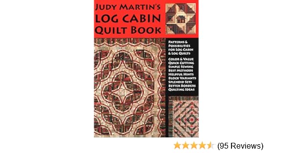 Judy Martin S Log Cabin Quilt Book Patterns Possibilities For