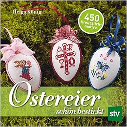 Ostereier Schon Bestickt 450 Kreuzstichmotive Amazon De Helga