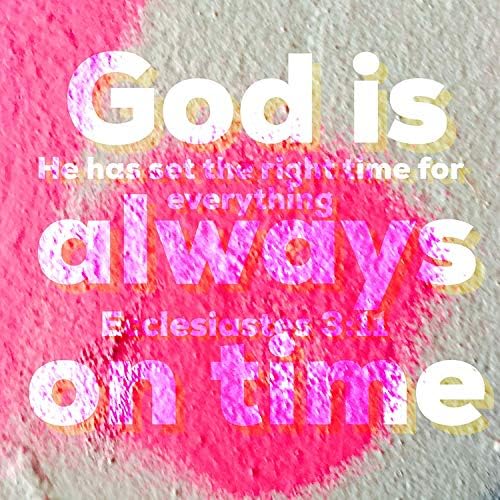Bible Quotes Belfast FRIDGE MAGNET 110 X 110 GOD IS ALWAYS ON TIME HE HAS SET THE RIGHT TIME FOR EVERYTHING” ECCLESIASTES 3:11 Biblical Art Present Gift God Jesus Christ Christian Quote Bible Verse