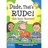 Dude, That's Rude!: (Get Some Manners) (Laugh & Learn®)