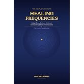 The Complete Guide to Healing Frequencies