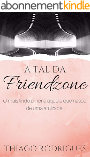 Download A Tal da Friendzone: Uma história de amor, amizade e auto-conhecimento. (Portuguese Edition) PDF