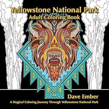 Yellowstone National Park, Adult Coloring Book Yellowstone National Park, Adult Coloring Book