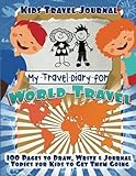 Kids Travel Journal: My Travel Diary for World Travel