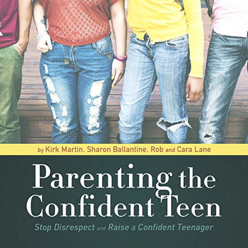 [READ] Parenting the Confident Teen: Stop Disrespect and Raise a Confident Teenager Z.I.P