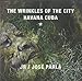 JR & José Parlá: Wrinkles of the City, Havana, Cuba by Astiasarán, Clara, Batet, Janet (2012) Hardcover by 