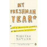 My Freshman Year: What a Professor Learned by Becoming a Student