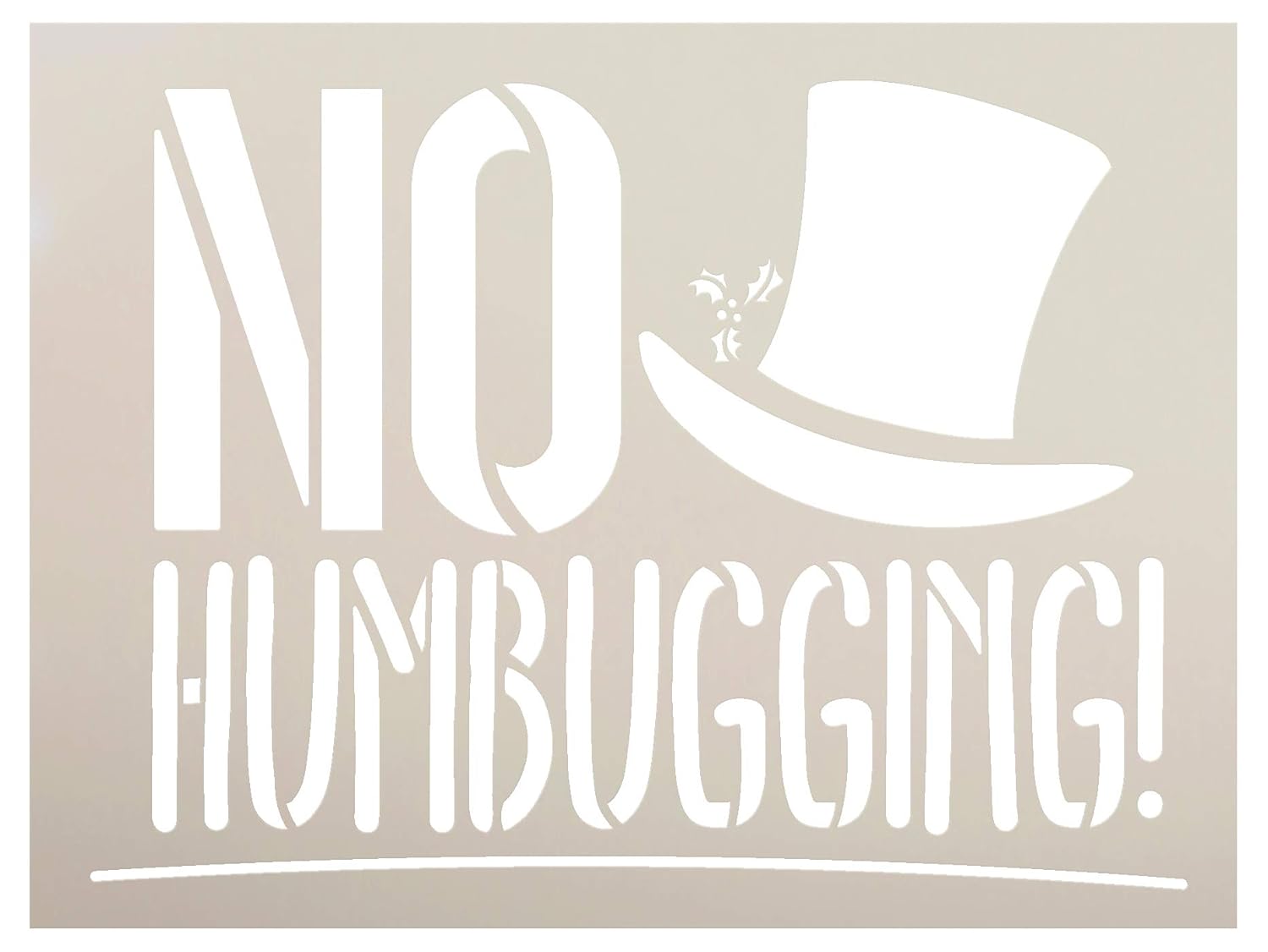 No Humbugging Stencil Top Hat Holly By Studior12 Reusable Mylar Template Paint Wood Sign Craft Rustic Christmas Scrooge Home Mantel Decor