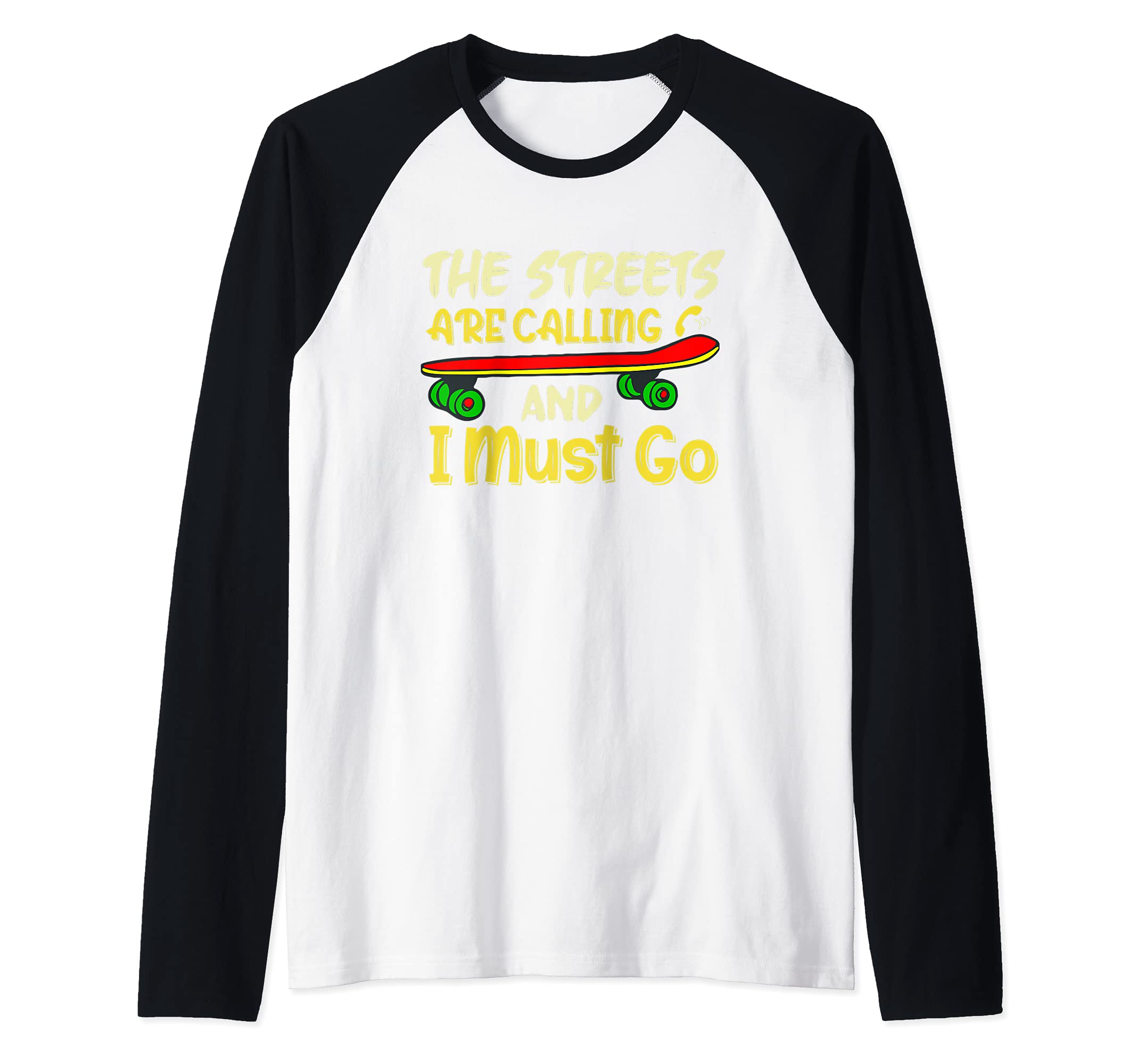 The Streets are Calling and I Must Go Skateboard Skater Raglan Baseball Tee