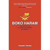 Boko Haram: The History of an African Jihadist Movement (Princeton Studies in Muslim Politics, 65)